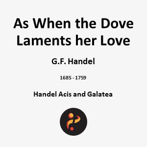 As When the Dove Laments her Love