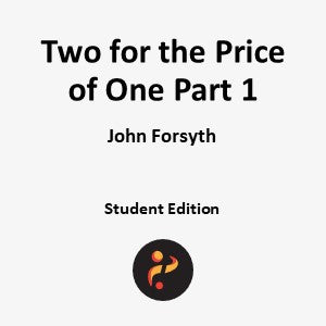 Two for the Price of One Part 1